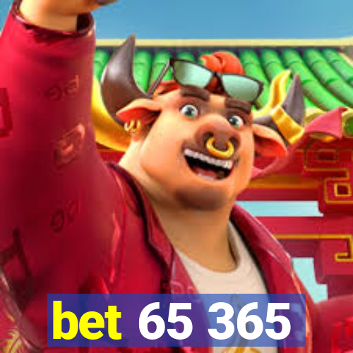 bet 65 365